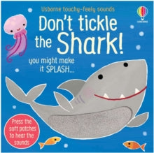 Touchy-feely sound books  Don't Tickle the Shark! - Sam Taplin; Ana Martin Larranaga (Board book) 08-06-2023 