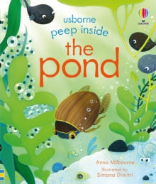 Peep Inside  Peep Inside the Pond - Anna Milbourne; Simona Dimitri (Board book) 25-05-2023 