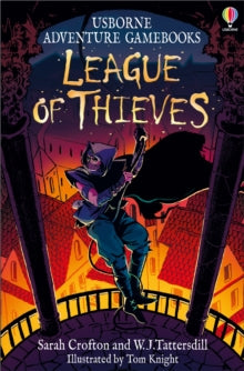 Adventure Gamebooks  League of Thieves - Sarah Crofton; W.J. Tattersdill; Tom Knight (Paperback) 06-07-2023 