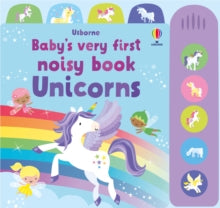 Baby's Very First Noisy Book  Baby's Very First Noisy Book Unicorns - Fiona Watt; Stella Baggott (Board book) 10-11-2022 