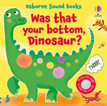 Sound Books  Was That Your Bottom, Dinosaur? - Sam Taplin; Ana Martin Larranaga (Board book) 12-10-2023 