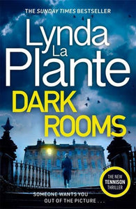 Dark Rooms: The brand new 2022 Jane Tennison thriller from the bestselling crime writer, Lynda La Plante - Lynda La Plante (Paperback) 16-02-2023 