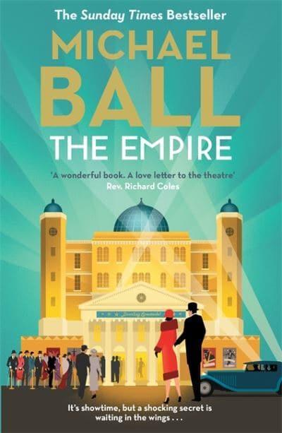 The Empire: 'Wonderful. A lifelong love letter to the theatre' Reverend Richard Coles - Michael Ball (Paperback) 02-03-2023 