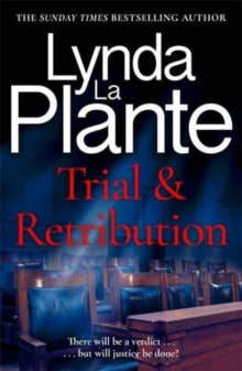 Trial and Retribution  Trial and Retribution: The unmissable legal thriller from the Queen of Crime Drama - Lynda La Plante (Paperback) 08-12-2022 
