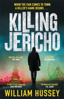 Killing Jericho: The helter-skelter 2023 crime thriller like no other - William Hussey (Paperback) 18-01-2024 