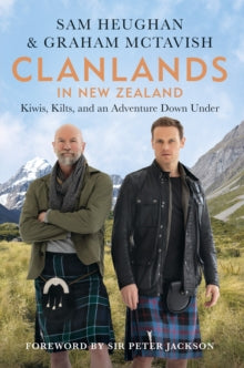 Clanlands in New Zealand: Kiwis, Kilts, and an Adventure Down Under - Sam Heughan; Graham McTavish (Hardback) 07-11-2023 