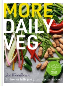 More Daily Veg: No fuss or frills, just great vegetarian food - Joe Woodhouse (Hardback) 28-09-2023 