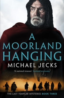 The Last Templar Mysteries  A Moorland Hanging - Michael Jecks (Paperback) 13-03-2023 
