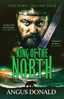 Fire Born  King of the North: A Viking saga of battle and glory - Angus Donald (Paperback) 28-09-2023 