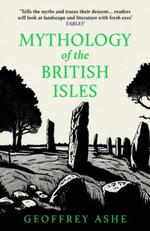 Mythology of the British Isles - Geoffrey Ashe (Paperback) 25-05-2023 