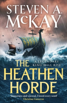 Alfred the Great  The Heathen Horde: A gripping historical adventure thriller of kings and Vikings in early medieval Britain - Steven A. McKay (Paperback) 26-10-2023 