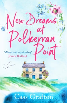The Little Cornish Cove series  New Dreams at Polkerran Point: An uplifting and charming Cornish romance - Cass Grafton (Paperback) 21-09-2023 