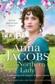 The Northern Lady: A captivating and romantic Regency drama - Anna Jacobs (Paperback) 12-02-2024 