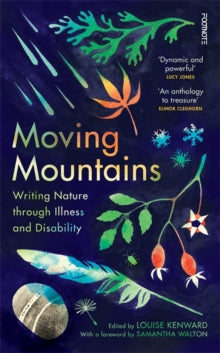 Moving Mountains: Writing Nature through Illness and Disability - Louise Kenward (Hardback) 26-10-2023 