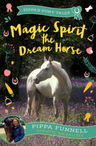 Pippa's Pony Tales  Magic Spirit the Dream Horse - Pippa Funnell (Paperback) 11-05-2023 