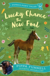Pippa's Pony Tales  Lucky Chance the New Foal - Pippa Funnell (Paperback) 14-09-2023 