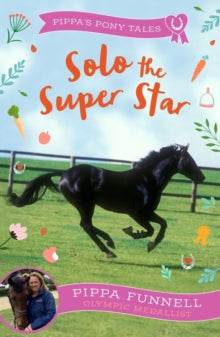 Pippa's Pony Tales  Solo the Super Star - Pippa Funnell (Paperback) 12-10-2023 