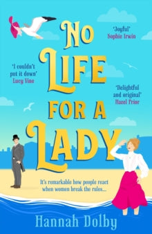 No Life for a Lady: The absolutely joyful and uplifting historical romcom everyone is talking about - Hannah Dolby (Paperback) 14-03-2024 