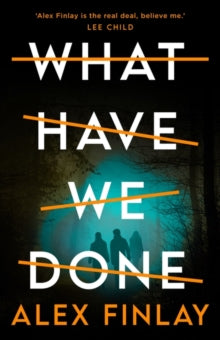 What Have We Done - Alex Finlay (Paperback) 09-11-2023 
