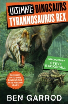 Ultimate Dinosaurs  Tyrannosaurus Rex - Ben Garrod (Paperback) 08-06-2023 
