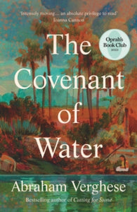 The Covenant of Water: An Oprah's Book Club Selection - Abraham Verghese (Hardback) 18-05-2023 