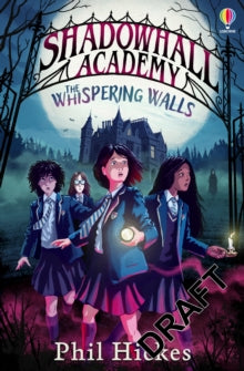 Shadowhall Academy  Shadowhall Academy: The Whispering Walls - Phil Hickes (Paperback) 01-02-2024 