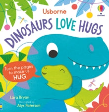 Usborne Huggy Books  Dinosaurs Love Hugs - Lara Bryan; Alys Paterson (Board book) 14-03-2024 