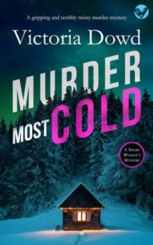 Smart Woman's Mystery 5 MURDER MOST COLD a gripping and terribly twisty murder mystery - Victoria Dowd (Paperback) 07-11-2023 
