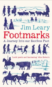 Footmarks: A Journey Into our Restless Past - Jim Leary (Hardback) 06-07-2023 