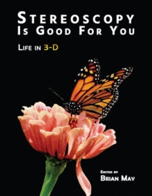 Stereoscopy is Good For You: Life in 3-D - May (Hardback) 01-11-2022 