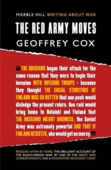 WRITING ABOUT WAR 1 THE RED ARMY MOVES - Geoffrey Cox (Paperback) 18-08-2022 