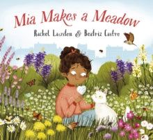 Mia Makes a Meadow - Rachel Lawston; Beatriz Castro (Paperback) 07-04-2022 