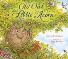 Old Oak and Little Acorn - Elena Mannion; Erin Brown (Hardback) 28-09-2022 