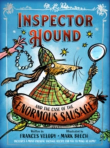 Inspector Hound and the Case of the Enormous Sausage - Frances Velody; Mark Beech; Mandy Norman (Hardback) 01-07-2021 