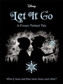 Twisted Tales  Disney Frozen: Let It Go - Jen Calonita (Paperback) 21-08-2019 