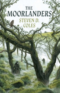The Moorlanders - Steven D. Coles (Paperback) 28-09-2020 