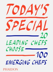 Today's Special: 20 Leading Chefs Choose 100 Emerging Chefs - Phaidon Editors (Hardback) 11-02-2021 