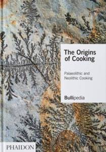 The Origins of Cooking: Palaeolithic and Neolithic Cooking - elBullifoundation; Ferran Adria (Hardback) 14-01-2021 
