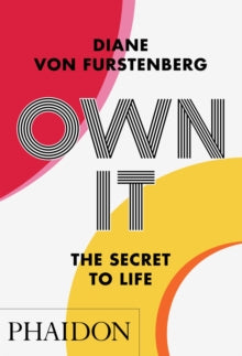 Own It: The Secret to Life - Diane von Furstenberg (Paperback) 08-03-2021 