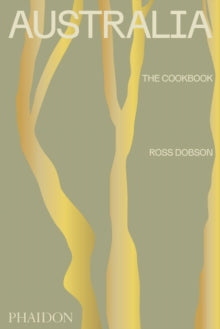 Australia: The Cookbook - Ross Dobson; Alan Benson (Hardback) 15-04-2021 