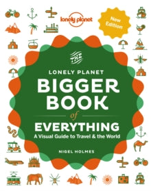 Lonely Planet  The Bigger Book of Everything - Lonely Planet; Nigel Holmes (Hardback) 10-04-2020 