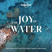 Lonely Planet  The Joy Of Water - Lonely Planet (Hardback) 10-04-2020 