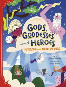 Lonely Planet Kids  Gods, Goddesses, and Heroes - Lonely Planet Kids; Marzia Accatino; Laura Brenlla (Hardback) 14-08-2020 