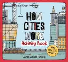 Lonely Planet Kids  How Cities Work Activity Book - Lonely Planet Kids; James Gulliver Hancock (Paperback) 15-05-2020 