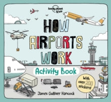 Lonely Planet Kids  How Airports Work Activity Book - Lonely Planet Kids; James Gulliver Hancock (Paperback) 15-05-2020 