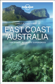 Travel Guide  Lonely Planet Best of East Coast Australia - Lonely Planet; Cristian Bonetto; Lindsay Brown; Jayne D'Arcy; Peter Dragicevich; Anthony Ham; Trent Holden; Anna Kaminski; Ali Lemer; Monique Perrin (Paperback) 12-02-2021 