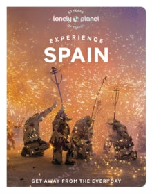 Travel Guide  Lonely Planet Experience Spain - Lonely Planet; Sally Davies; Guillermo Alvarez; Jamie Ditaranto; Esme Fox; Felicity Hughes; Troy Nahumko; Isabella Noble (Paperback) 09-06-2023 