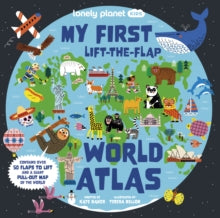 Lonely Planet Kids My First Lift-the-Flap World Atlas - Lonely Planet Kids; Kate Baker; Teresa Bellon (Hardback) 11-08-2023 