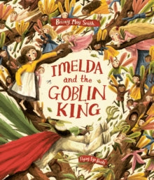 Imelda and the Goblin King - Briony May Smith (Paperback) 07-09-2023 