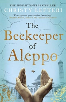 The Beekeeper of Aleppo: The must-read million copy bestseller - Christy Lefteri (Paperback) 20-02-2020 